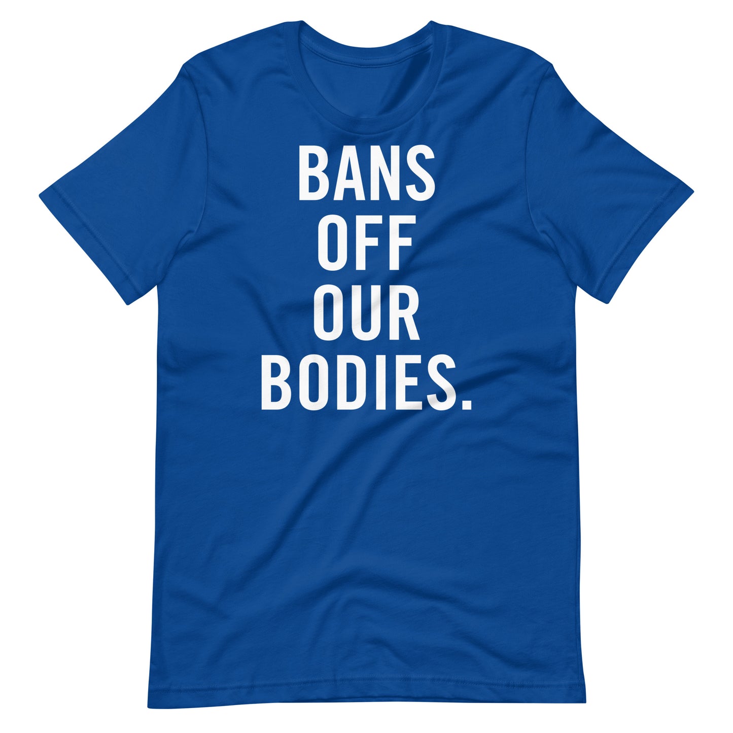 Pro Choice Bans Off Our Bodies Blue T-Shirt