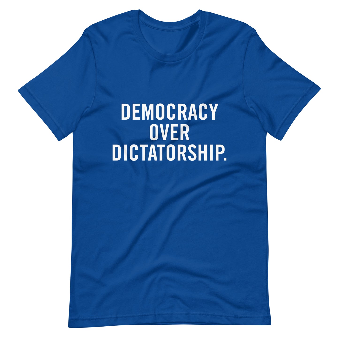 Democracy Over Dictatorship T-Shirt Blue