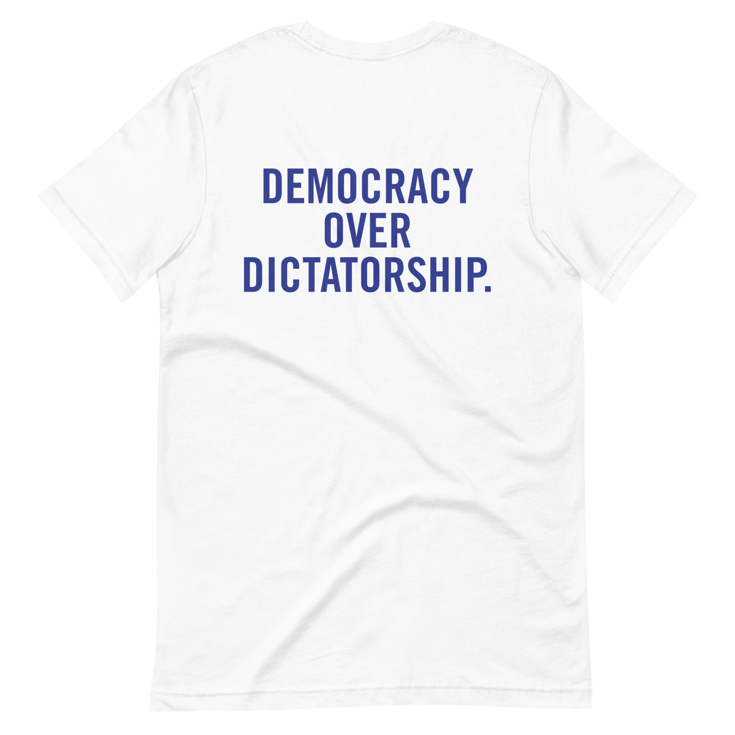 Democracy Over Dictatorship T-Shirt White Reverse