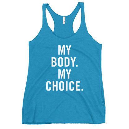 My Body My Choice Women's Racerback Tank Turquoise