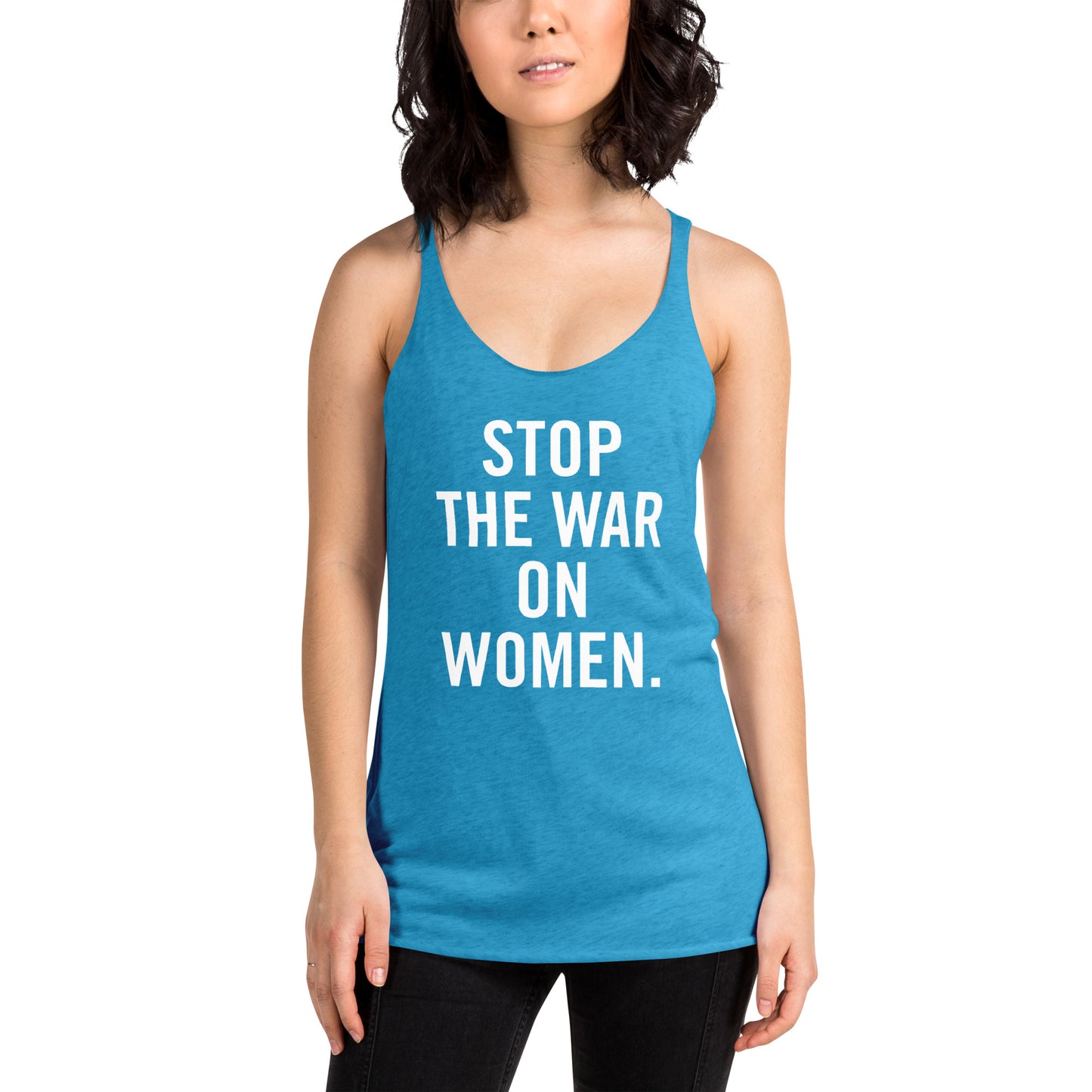 Stop The War On Women Women's Racerback Tank Turquoise